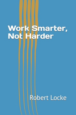 Work Smarter, Not Harder|Mike Fishbein