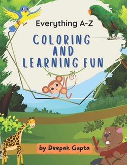 Everything A-Z Coloring and Learning Fun|Deepak Gupta