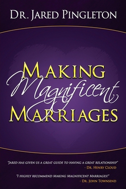 Making Magnificent Marriages|Jared P. Pingleton