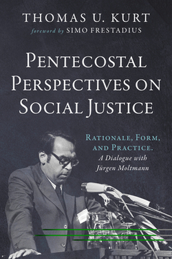 Pentecostal Perspectives on Social Justice|Thomas U. Kurt