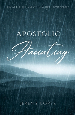 Apostolic Anointing|Jeremy Lopez
