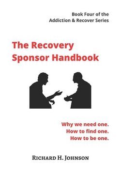 The Recovery Sponsor Handbook|Richard H. Johnson