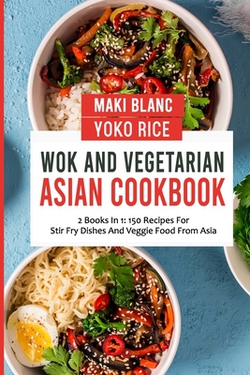Wok And Vegetarian Asian Cookbook|Yoko Rice