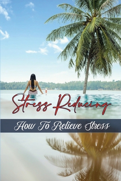Stress Reducing|Noe Broadwell