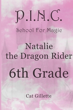 Natalie the Dragon Rider 6th Grade|Cat Gillette