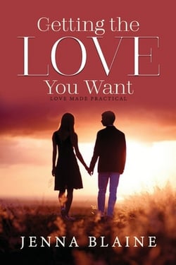 GETTING the LOVE You Want|Jenna Blaine