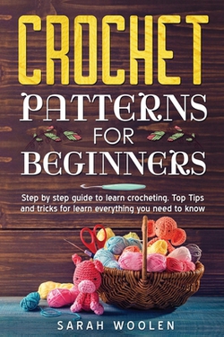 Crochet Patterns for Beginners|Sarah Woolen