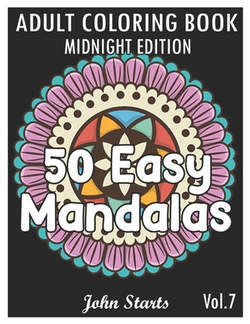 50 Easy Mandalas Midnight Edition|John Starts Coloring Books