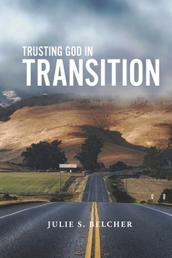 Trusting God in Transition|Julie S. Belcher