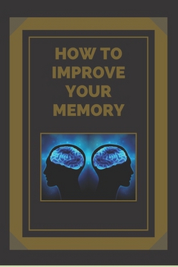 How to Improve Your Memory|Mentes Libres
