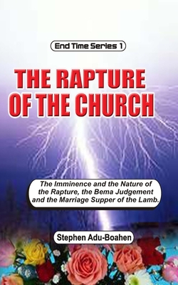 The Rapture of the Church|Stephen Adu-Boahen