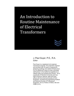 An Introduction to Routine Maintenance of Electrical Transformers|J. Paul Guyer