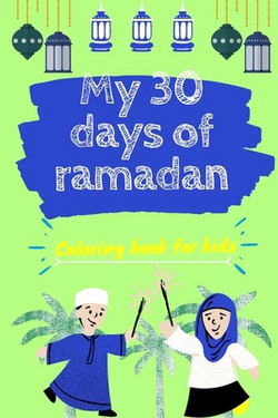 My 30 days of ramadan coloring book for kids|Mohammed Ali Alkasabiz