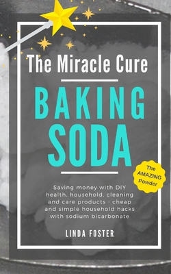 The Miracle Cure Baking Soda|Linda Foster