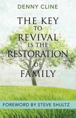 The Key to Revival is the Restoration of Family|Steve Shultz
