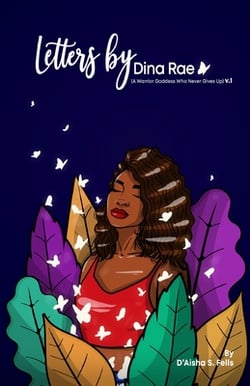 Letters By Dina Rae|D'Aisha S. Fells
