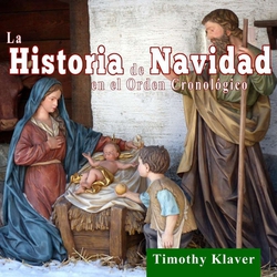 La Historia de Navidad en el Orden Cronológico|Timothy Klaver