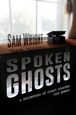 Spoken Ghosts|Sam Wright