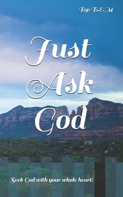 Just Ask God|B. E. M