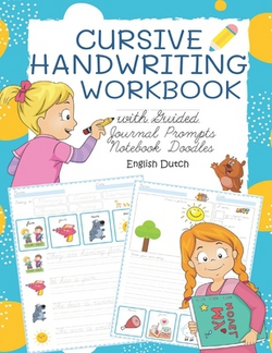 Cursive Handwriting Workbook with Guided Journal Prompts Notebook Doodles English Dutch|Michelle Bohnert