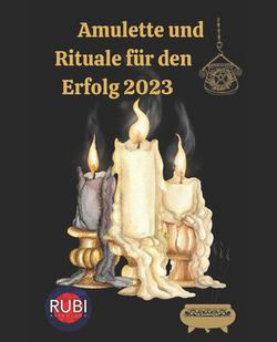 Amulette und Rituale für den Erfolg 2023|Angeline A. Rubi