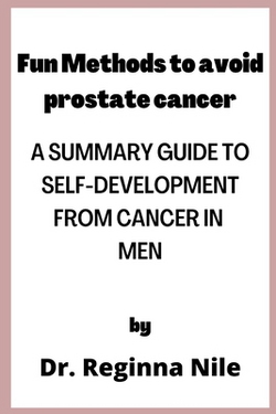 Fun Methods to avoid Prostate Cancer|Reginna Nile
