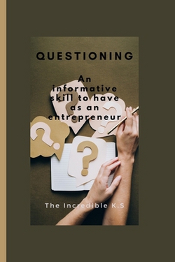 Questioning|The Incredible K. S.