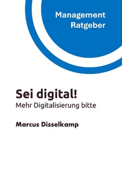 Sei digital!|Marcus Disselkamp