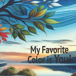 My Favorite Color is You!|Matt Dado