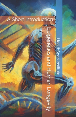 Epigenetics and Human Longevity|Healthspan Institute