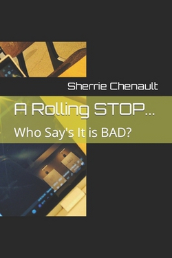 A Rolling STOP...|Sherrie Ann Chenault