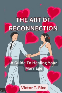 The Art of Reconnection|Victor T. Rice