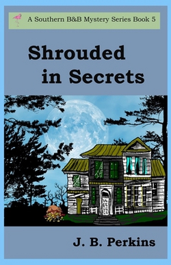 Shrouded in Secrets|J. B. Perkins