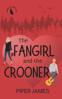 The Fangirl and the Crooner|Piper James