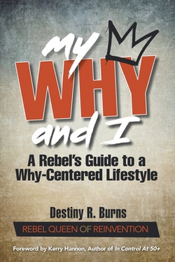 My Why and I|Destiny R. Burns