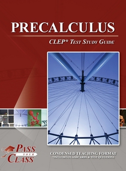 Precalculus CLEP Test Study Guide|Passyourclass