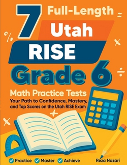 7 Full-Length Utah RISE Grade 6 Math Practice Tests|Reza Nazari