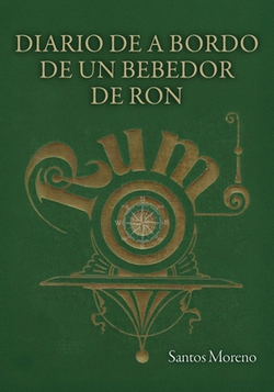 Diario de a Bordo de Un Bebedor de Ron|Santos Moreno