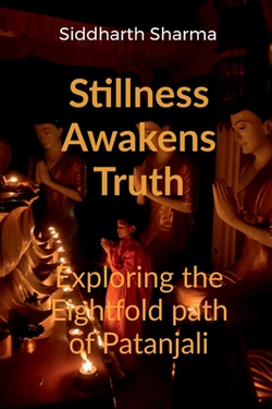 Stillness Awakens Truth|Siddharth Sharma