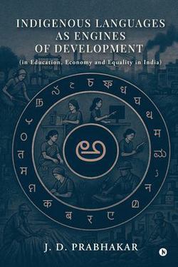 Indigenous Languages as Engines of Development|J D Prabhakar
