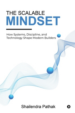 The Scalable Mindset|Shailendra Pathak