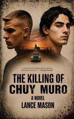 The Killing of Chuy Muro|Lance Mason