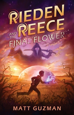 Rieden Reece and the Final Flower|Matt Guzman