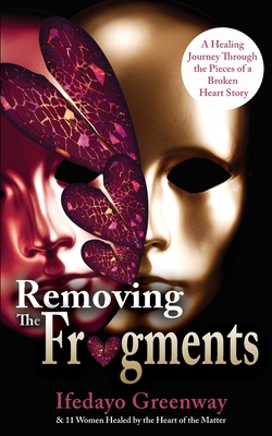 Removing The Fragments|Ifedayo Greenway