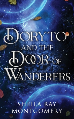 Doryto and the Door of Wanderers|Sheila Ray Montgomery