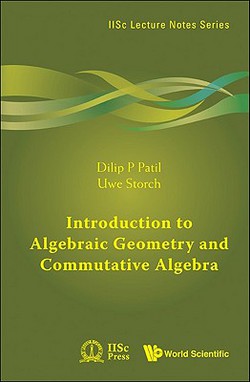 Introduction to Algebraic Geometry and Commutative Algebra|Patil Dilip P