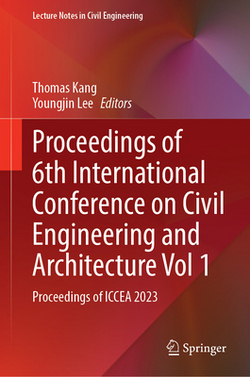 Proceedings of 6th International Conference on Civil Engineering and Architecture, Vol. 1|Thomas Kang