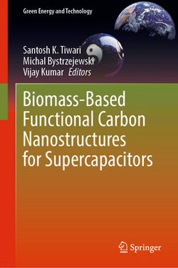Biomass-Based Functional Carbon Nanostructures for Supercapacitors|Santosh K. Tiwari