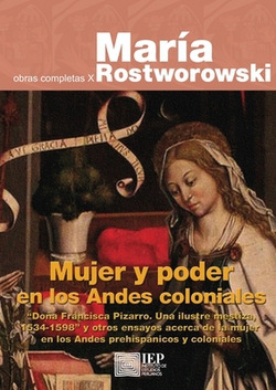 Mujer y poder en los Andes coloniales|María Rostworowski