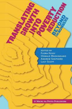 Translating Growth Into Poverty Reduction. Beyond the Numbers|Flora Kessy